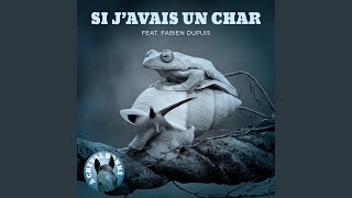 Si javais un char feat Fabien Dupuis [upl. by Henigman]