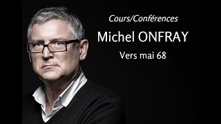 2012  Michel Onfray  16 Vers mai 68 conférence [upl. by Grous]