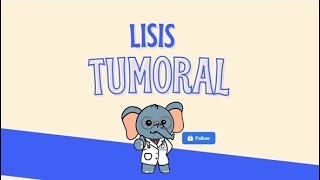 LISIS TUMORAL  IMIG UNISANITAS REVISIÓN DE TEMA [upl. by Kenlee967]