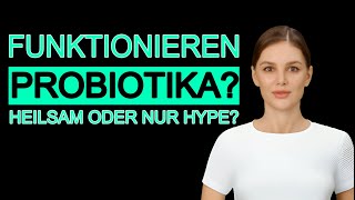 Probiotika im Fokus Funktionieren sie wirklich für Ihre Gesundheit [upl. by Minabe]