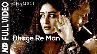 Bhage Re Man Full Song  Chameli [upl. by Treboh824]