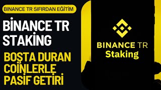 Binance TR Staking Nasıl Yapılır Binance TR Stake Nedir Binance TR Staking İle Pasif Gelir [upl. by Remled]