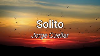 Jorge Cuellar Officialalex425  Solito LetraLyrics [upl. by Aleel900]