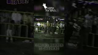 TITINO DEL HIGUERON VS CARBONERO jaripeodeepoca [upl. by Bourn]