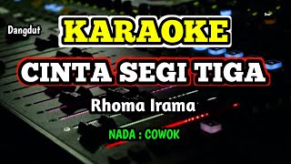 Cinta Segitiga Karaoke  Rhoma irama  Nada Pria [upl. by Aissak572]