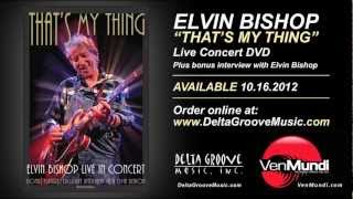 Elvin Bishop quotThats My Thingquot TrailerClip 1 [upl. by Airetnuhs]