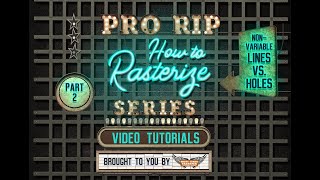 How to Rasterize in ProRIP Part 2  Lines and Holes [upl. by Htebazileharas]