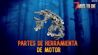 Guía Partes de Herramienta de Motor  7 Days to Die [upl. by Evvie]