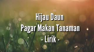 Hijau Daun  Pagar Makan Tanaman Lirik Cover [upl. by Ycnuahc]