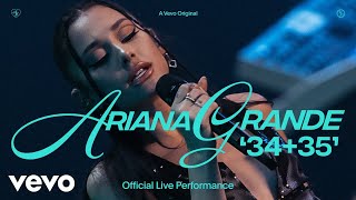 Ariana Grande  3435 Official Live Performance  Vevo [upl. by Airtemed]