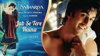 Jab Se Tere Naina  Saawariya  Shaan  Ranbir KapoorSonam Kapoor [upl. by Nerfe589]