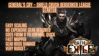 PoE 316 Generals Cry Shield Crush Berserker League Starter And other recommendations [upl. by Eddi]