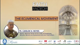 FAITH FACTOR The Ecumenical Movement Talk 1 [upl. by Thorne]