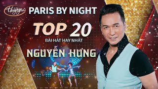 Nguyễn Hưng  Top 20 Bài Hát from Paris By Night [upl. by Blight]