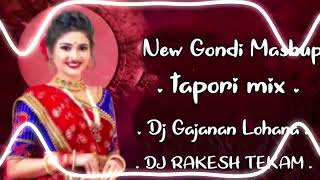 New Gondi mashup tapori mix DJ Gajanan lohara x DJ Rakesh tekam [upl. by Eiznekcm]