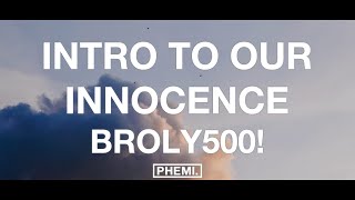 Broly500  Intro To Our Innocence [upl. by Bael148]