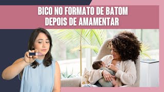 BICO COM FORMATO DE BATOM APÓS AMAMENTAR [upl. by Maida614]