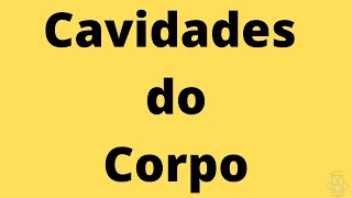 Cavidades do Corpo [upl. by Jareen]