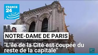 Réouverture de NotreDame de Paris  quotLîle de la Cité est coupée du reste de la capitalequot [upl. by Assetnoc]