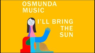 Osmunda Music  quotIll Bring the Sunquot official lyric video [upl. by Spiers]