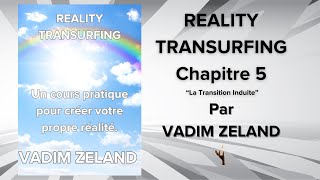 Reality Transurfing Chapitre 5 quotLa Transition Induitequot par Vadim Zeland [upl. by Ellenuahs]