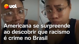 Americana se surpreende ao descobrir que racismo é crime no Brasil EUA protegem seus racistas [upl. by Nairde]