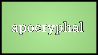 Apocryphal Meaning [upl. by Banks]