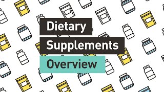 Dietary Supplements Overview [upl. by Velleman412]