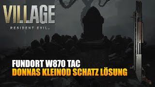 Resident Evil 8 Village  Fundort W870 TAC  Donnas Kleinod Schatz Lösung [upl. by Torrlow]