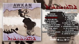 REINCIDENTES quotAwkan Buenos Aires 25052015quot Álbum Completo [upl. by Horick]