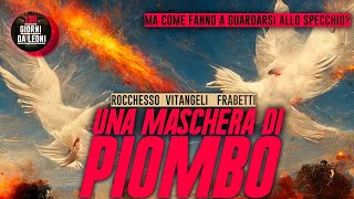 Una MASCHERA di PIOMBO  Vitangeli Frabetti Rocchesso [upl. by Adaj]