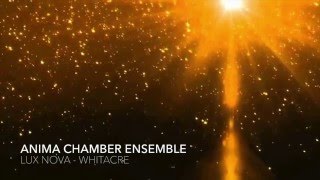 Anima Chamber Ensemble  Lux Nova Whitacre [upl. by Yarised]