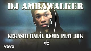 DJ KEKASIH HALAL WALI JEDAG JEDUG REMIX PLAT JMK BY MASKHAT [upl. by Liss795]