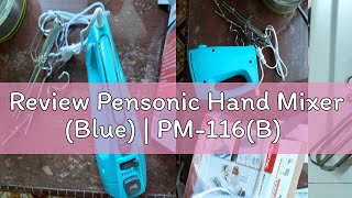 Review Pensonic Hand Mixer Blue  PM116B [upl. by Stoneham312]