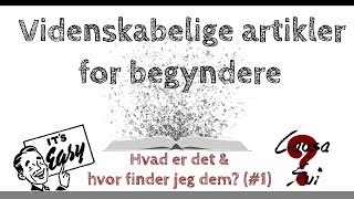 Videnskabelige artikler for begyndere quot1 Hvad er det amp hvor finder jeg demquot [upl. by Eednak772]