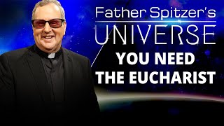 FATHER SPITZER’S UNIVERSE  20240717  THE HOLY EUCHARIST [upl. by Ttnerb353]