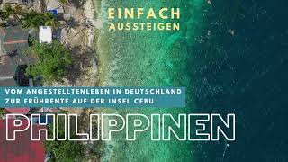 Auswandern als Frührentner auf die Philippinen – EINFACH AUSSTEIGEN [upl. by Laicram]