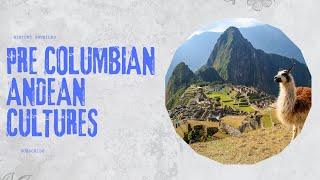 Pre Columbian Andean cultures [upl. by Anyrb]