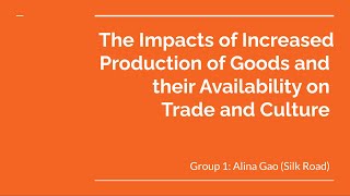 The Impacts of Increased Production of Goods and their Availability on Trade and Culture Silk Road [upl. by Schacker]