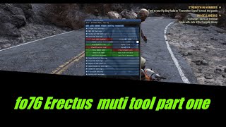 FO76 Erectus muti tool part one basic PATCHED [upl. by Assennej]