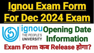 Ignou Exam Form For December 2024 Term end Exam  Opening Date Information [upl. by Lily562]