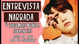 4 Preguntas hechas a SUGA de BTS ENTREVISTA NARRADA [upl. by Ichabod]