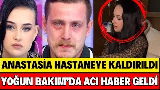 SANA DEĞER ANASTASİA HASTANEYE KALDIRILDI KANSER MİŞ DOKTORDAN ACI HABER GELDİ [upl. by Dreeda135]