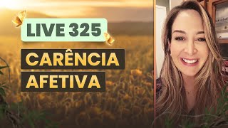 Live 325 CARÊNCIA AFETIVA [upl. by Moss]