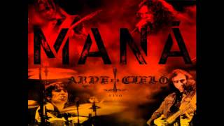 MANÁ vivir sin aire arde el cielo [upl. by Atnohsal]