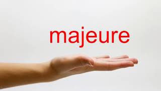 How to Pronounce majeure  American English [upl. by Lehcor]