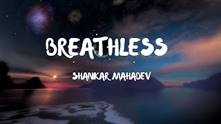 Shankar Mahadevan  Breathless Lyrics [upl. by Clareta]