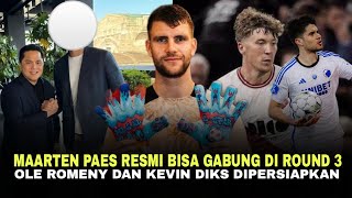 🔴BREAKING NEWS Maarten Paes Resmi Bisa Bergabung Di Round 3 Ole Romeny amp Kevin Diks Menyusul [upl. by Joette]