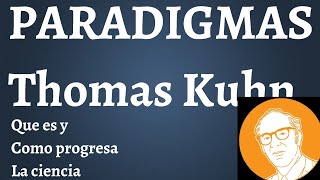 Que es un ParadigmaThomas Kuhn [upl. by Vivian]