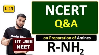 L13 NCERT Organic Conversion QampA  Preparation of Amines  JEE NEET  By Arvind Arora [upl. by Ambert289]